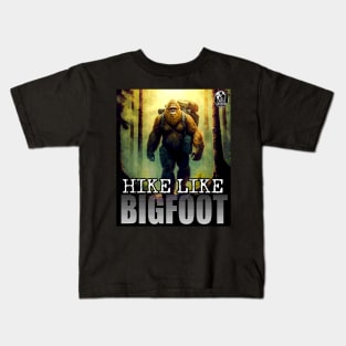 Hike Like Bigfoot Sasquatch Trail Hiking Outdoor Enthusiast 2 Kids T-Shirt